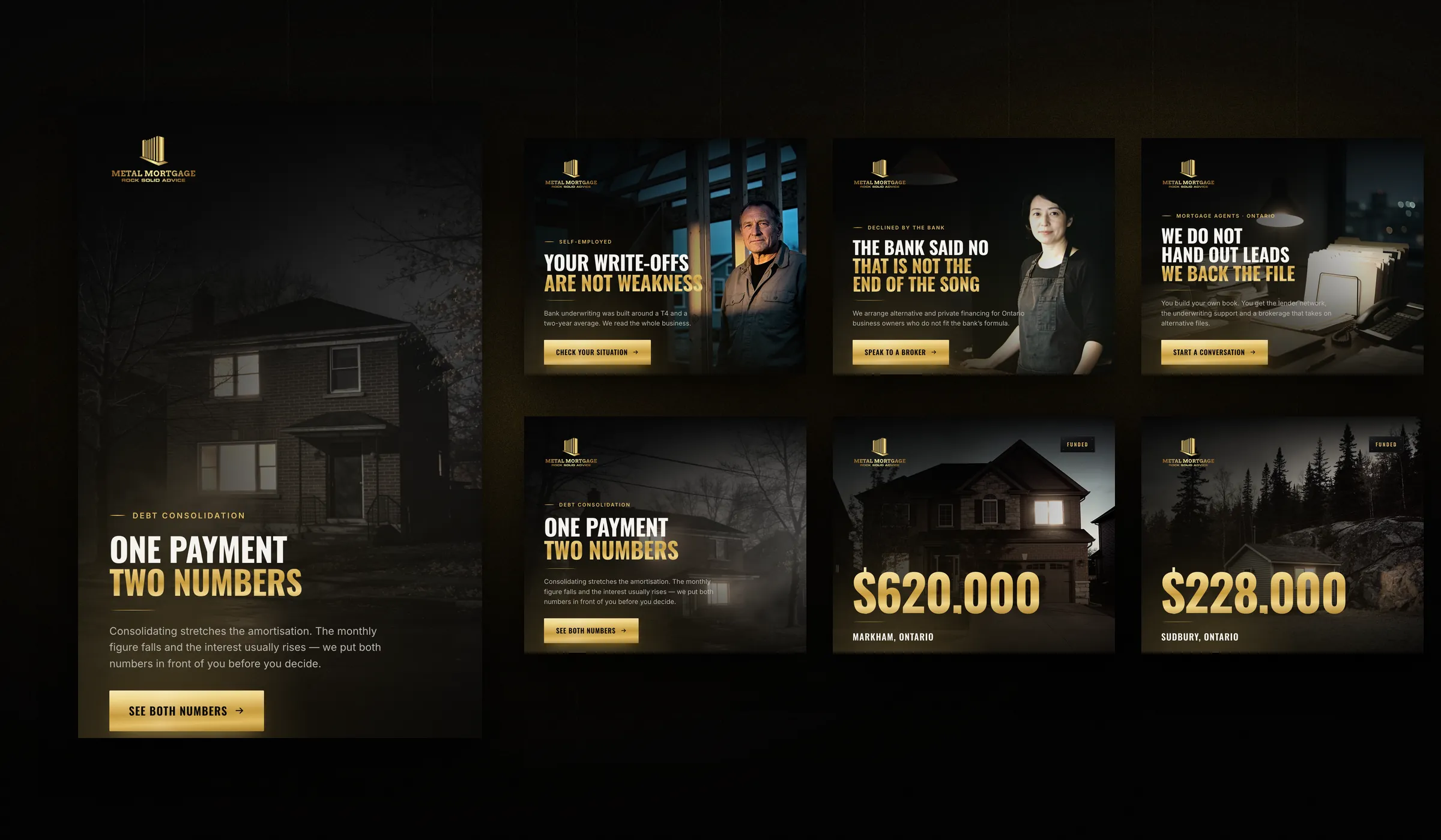 Metal Mortgage paid social ads: a debt consolidation story ad, 'Your write-offs are not weakness', 'The bank said no, that is not the end of the song', 'We do not hand out leads, we back the file', and funded-deal cards for $620,000 in Markham and $228,000 in Sudbury