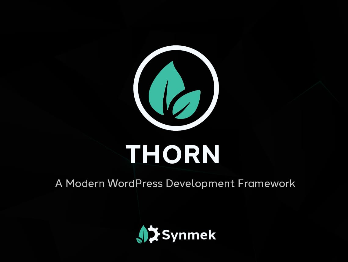 Introducing Thorn: A Modern Starter Theme for WordPress Built on Simplicity and Power